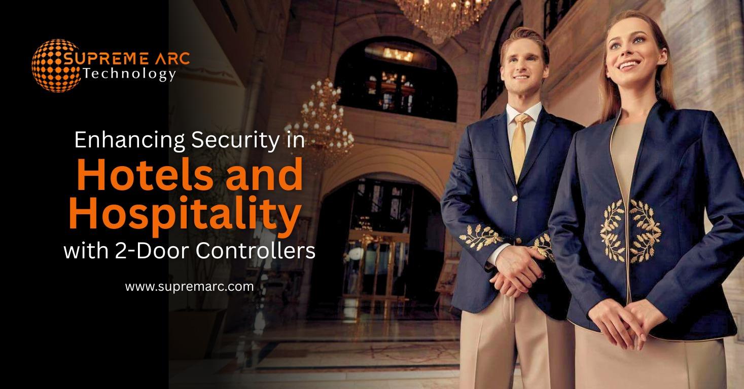 Enhancing Security in Hotels and Hospitality with 2-Door Controllers