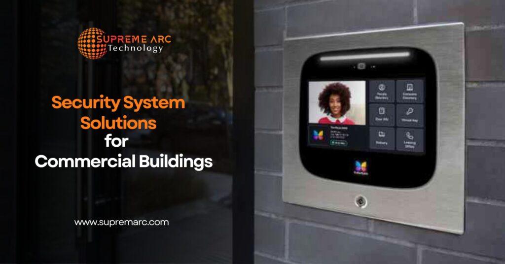 Security System Solutions for Commercial Buildings