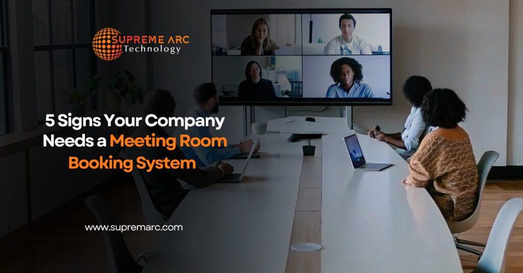 5 Signs Your Company Needs a Meeting Room Booking System