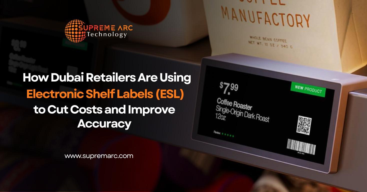 How Dubai Retailers Are Using Electronic Shelf Labels to Cut Costs and Improve Accuracy