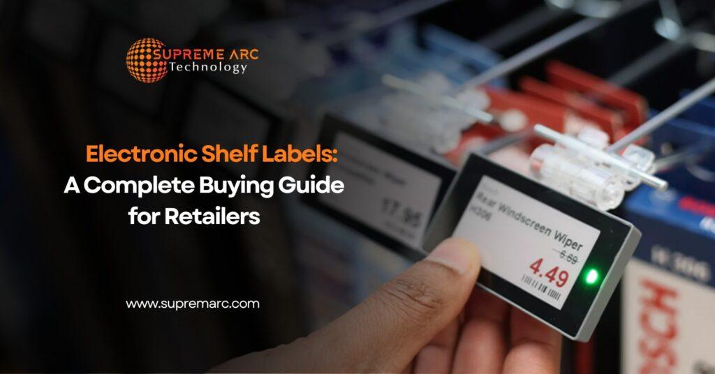 Electronic Shelf Labels: A Complete Buying Guide for Retailers